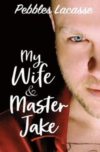 bokomslag My Wife and Master Jake