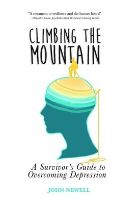 bokomslag Climbing the Mountain: A Survivor's Guide to Overcoming Depression