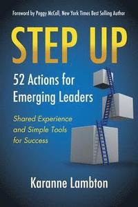 bokomslag Step Up: 52 Actions for Emerging Leaders: Shared Experience and Simple Tools