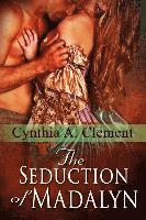 Cynthia a. Clement - The Seduction of Madalyn, Häftad