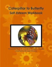 bokomslag Caterpillar to Butterfly Self-Esteem Workbook