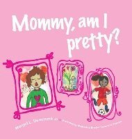 bokomslag Mommy, am I pretty?