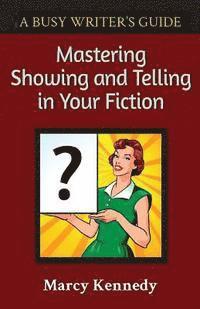 Mastering Showing and Telling in Your Fiction 1