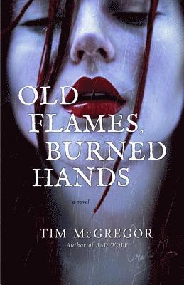 Old Flames, Burned Hands 1