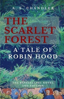 bokomslag The Scarlet Forest A Tale of Robin Hood 2nd ed.