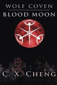 C. X. Cheng - Wolf Coven: Blood Moon, Häftad
