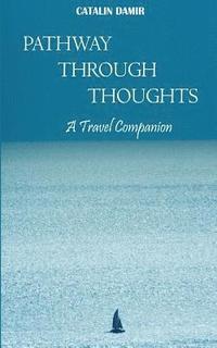 bokomslag Pathway Through Thoughts: A Travel Companion