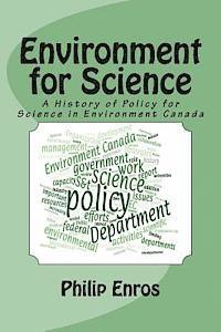 bokomslag Environment for Science: A History of Policy for Science in Environment Canada