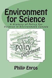 Environment for Science: A History of Policy for Science in Environment Canada 1