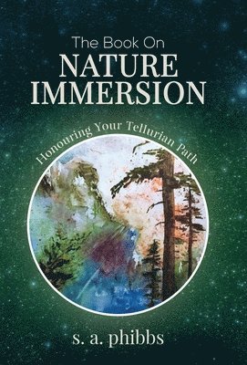 S A Phibbs - Book on Nature Immersion, Inbunden. Tillgänglighet: Lägg i varukorg