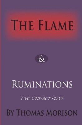 The Flame & Ruminations 1