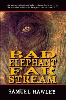 Samuel Hawley - Bad Elephant Far Stream, Häftad