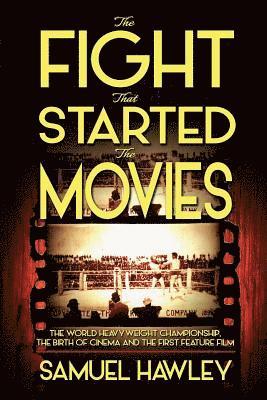 The Fight That Started the Movies 1