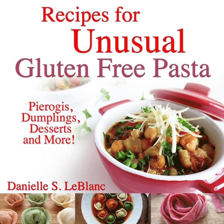 Recipes for Unusual Gluten Free Pasta 1