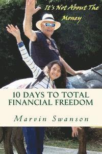 bokomslag 10 Days To Total Financial Freedom: 10 days of discovery searching the hidden treasures of the deep ... It's not about the money