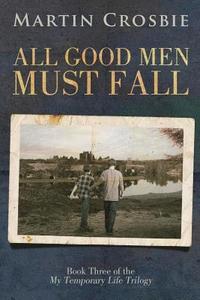 bokomslag All Good Men Must Fall