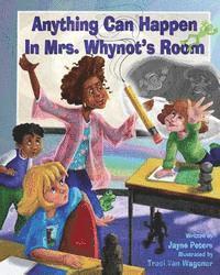 Jayne E. Peters - Anything Can Happen in Mrs. Whynot's Room, Häftad