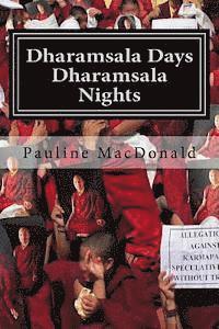 Pauline MacDonald - Dharamsala Days, Dharamsala Nights: The Unexpected World of the Refugees from Tibet, Häftad