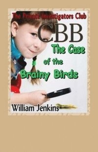 bokomslag The Case of the Brainy Birds: A Private Investigators Club Mystery