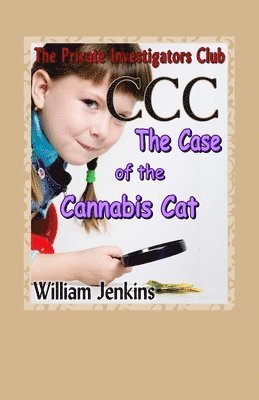 The Case of the Cannabis Cat: A Private Investigators Club Mystery 1