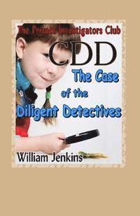 William Jenkins - The Case of the Diligent Detectives: A Private Investigators Club Mystery, Häftad