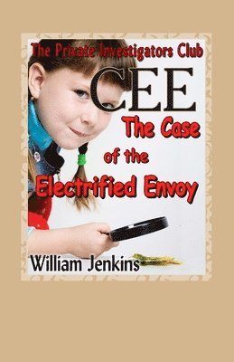 bokomslag The Case of the Electrified Envoy: A Private Investigators Club Mystery