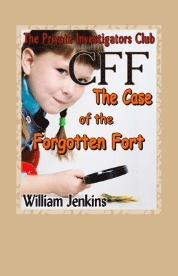 bokomslag The Case of the Forgotten Fort: A Private Investigators Club Mystery