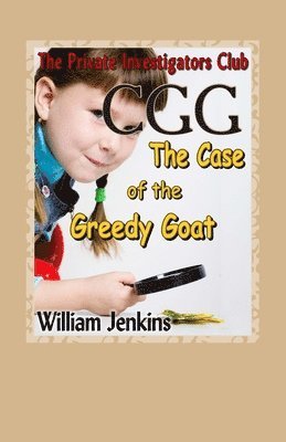 The Case of the Greedy Goat: A Private Investigators Club Mystery 1