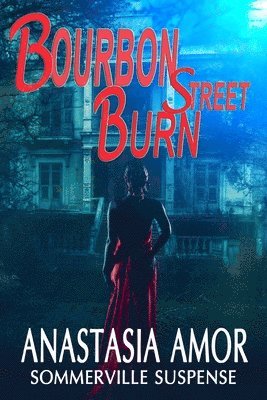 Bourbon Street Burn: Sommerville Suspense: Sommerville Suspense 1