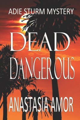 bokomslag Dead Dangerous: Adie Sturm Mystery