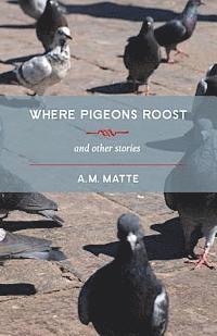 Where Pigeons Roost 1