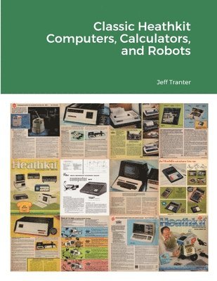 Classic Heathkit Computers, Calculators, and Robots 1
