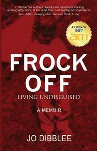 bokomslag Frock Off: Living Undisguised