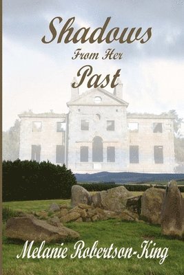 Melanie Robertson-King - Shadows From Her Past, Häftad