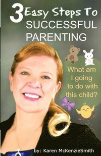 bokomslag 3 Easy Steps To Successful Parenting