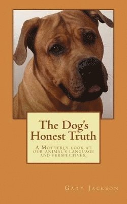 The Dog's Honest Truth 1