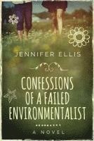 bokomslag Confessions of a Failed Environmentalist