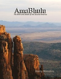 bokomslag AmaBhulu - The Birth and Death of the Second America