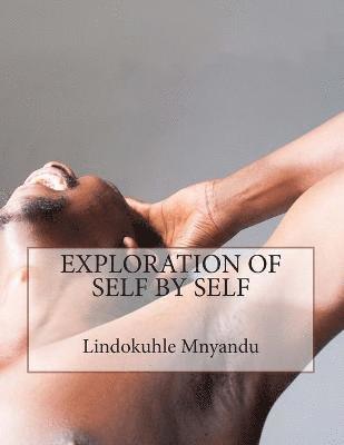 Exploration of Self by Self