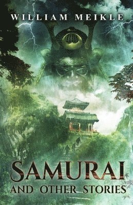 William Meikle, Joe Mynhardt - Samurai and Other Stories, Häftad
