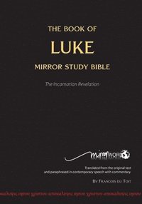 bokomslag The Book of LUKE - Mirror Study Bible