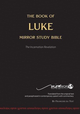 The Book of LUKE - Mirror Study Bible 1