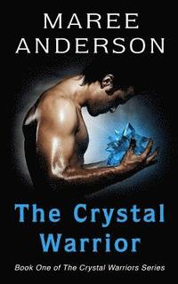 bokomslag The Crystal Warrior: Book One of the Crystal Warriors Series