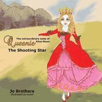 bokomslag The Extraordinary Tales of Queenie Alice Moon - The Shooting Star