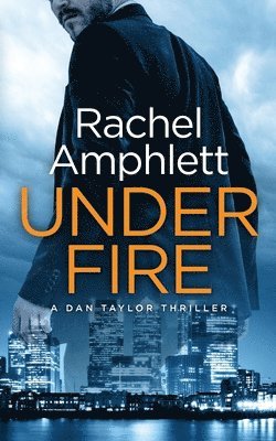 Rachel Amphlett - Under Fire, Häftad