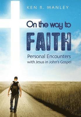 Ken Manley - On the Way to Faith, Häftad