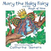bokomslag Mary the Hairy Fairy and the Magic of Now