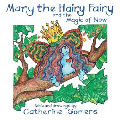 bokomslag Mary the Hairy Fairy and the Magic of Now