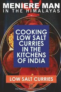 bokomslag Meniere Man In The Himalayas. LOW SALT CURRIES.: Low Salt Cooking In The Kitchens Of India