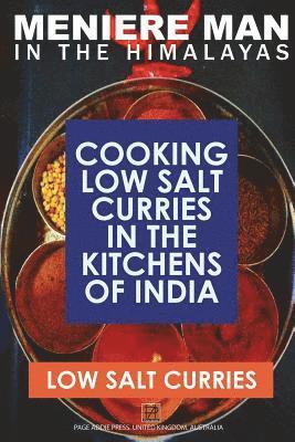 Meniere Man In The Himalayas. LOW SALT CURRIES.: Low Salt Cooking In The Kitchens Of India 1